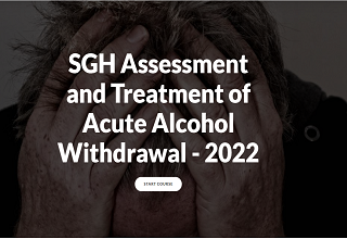 SGH Assessment and Treatment of Acute Alcohol Withdrawal - Online 2022 Banner